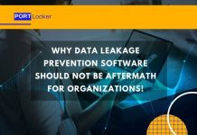 Why Data Leakage Prevention Software should not be aftermath for Organizations! Data Leakage Prevention Software